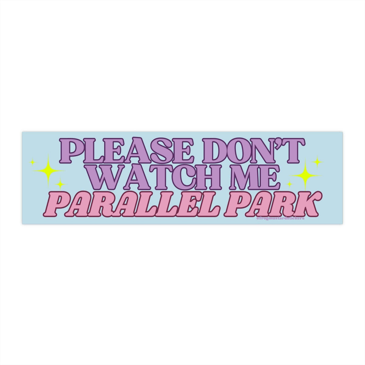 Please Don't Watch Me Parallel Park