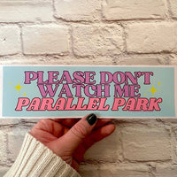 Please Don't Watch Me Parallel Park
