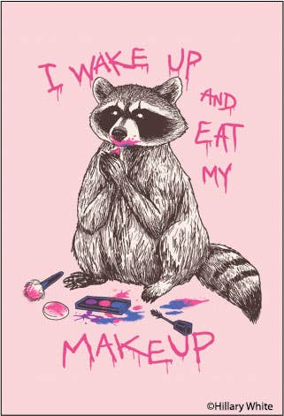 MAGNET: I wake up and eat my makeup
