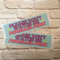 Please Don't Watch Me Parallel Park