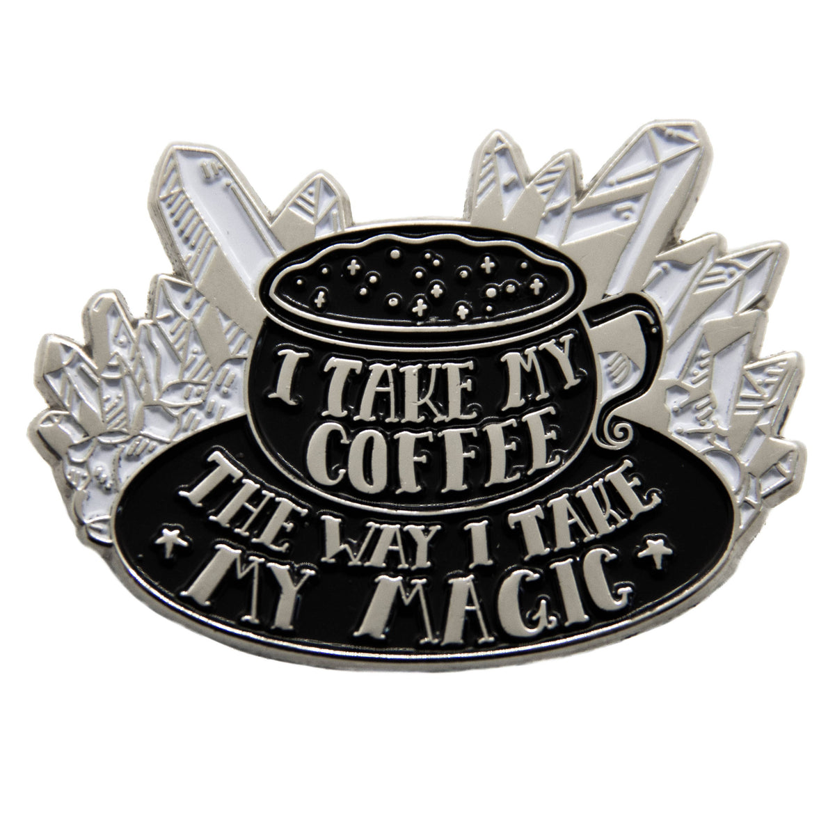 "I Take My Coffee The Way I Take My Magic" Witchy Enamel Pin