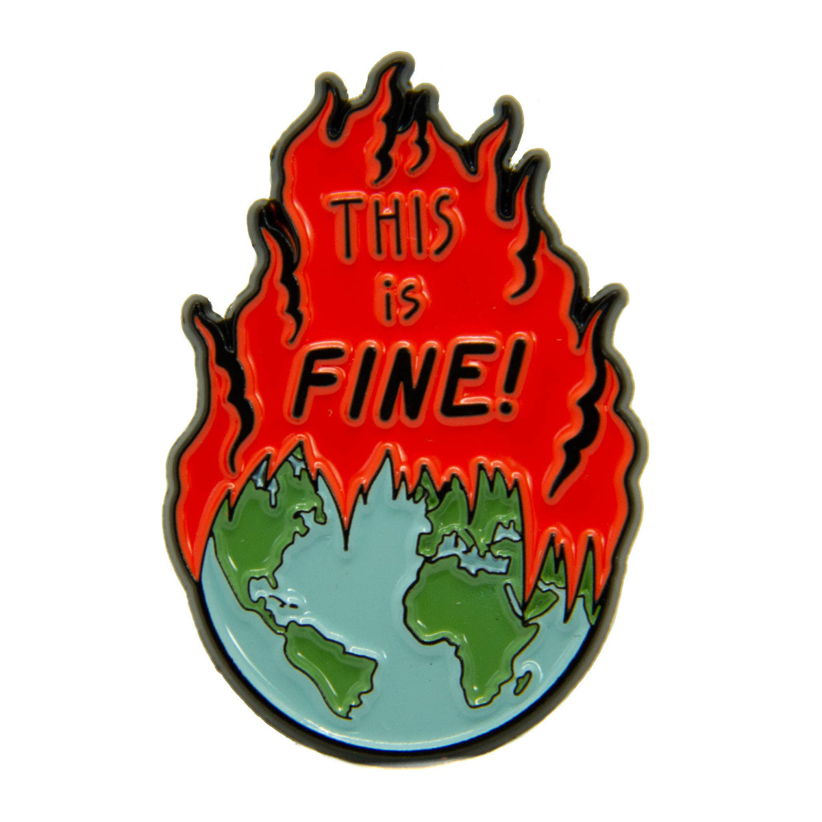 "This is Fine!" Earth on Fire Enamel Pin