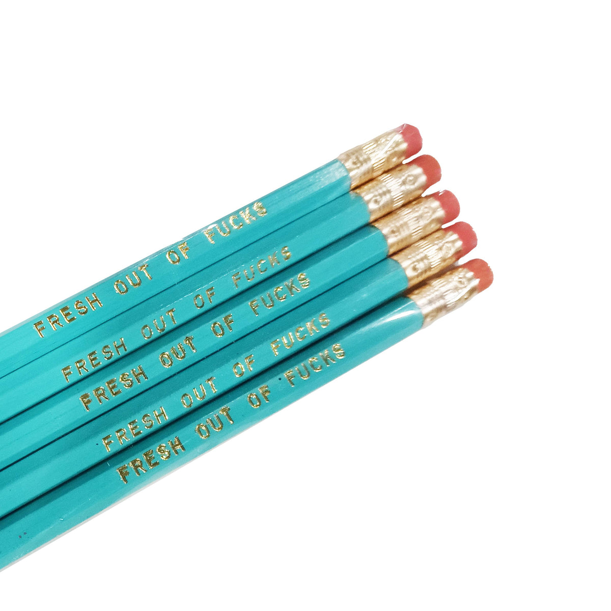 Fresh Out of Fucks Pencils