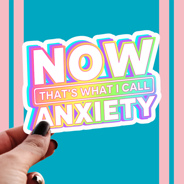 Now That’s What I Call Anxiety Sticker - 90s Mental Health