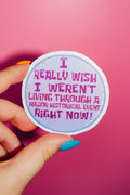 I Wish I Weren't Living Through A Historical Event Sticker