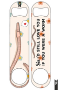 I'd Still Love You As A Worm