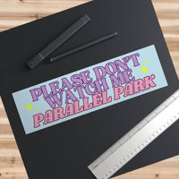 Please Don't Watch Me Parallel Park