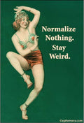MAGNET: Normalize nothing.  Stay weird.