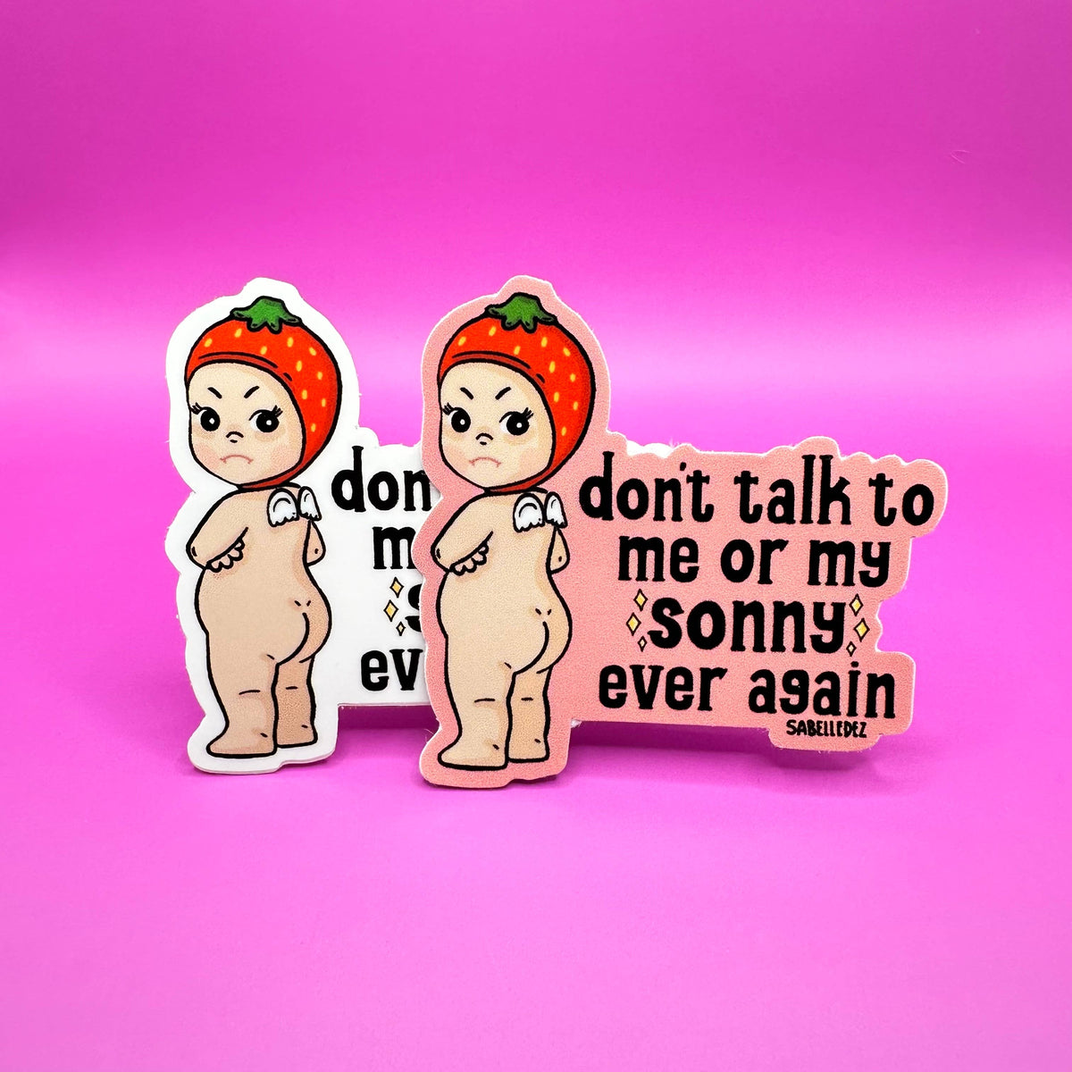 Don't Talk To Me or My Sonny | Weastherproof Sticker