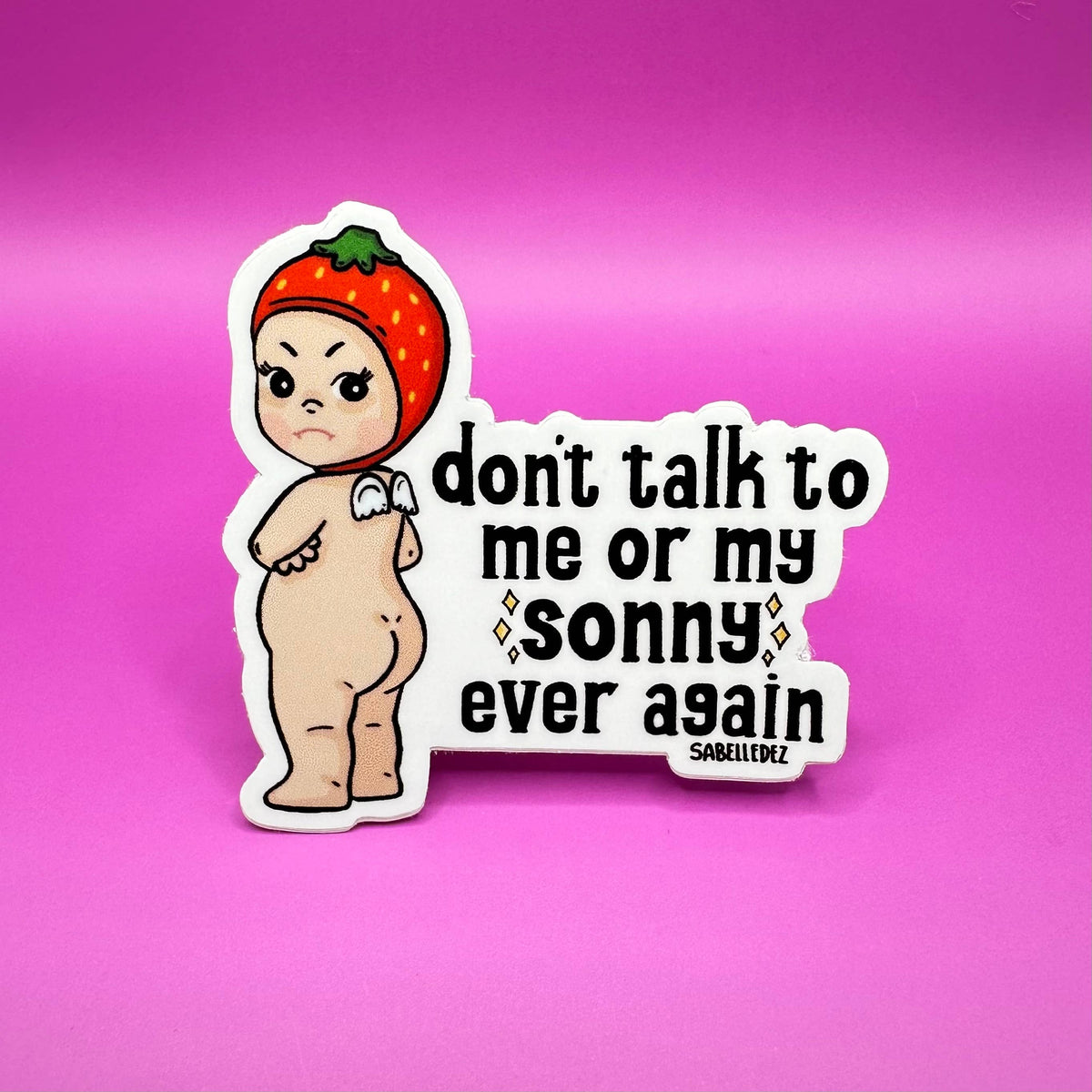 Don't Talk To Me or My Sonny | Weastherproof Sticker