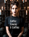 Coffee, covens & Coffins T-Shirt