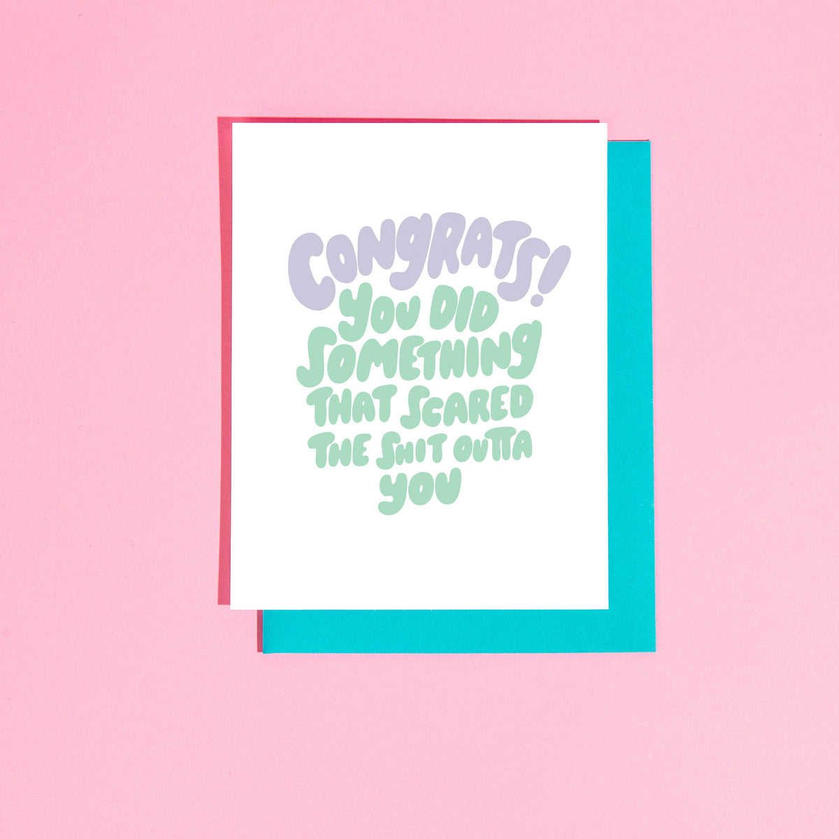 You Did Something that Scared the Shit Outta You Greeting Card