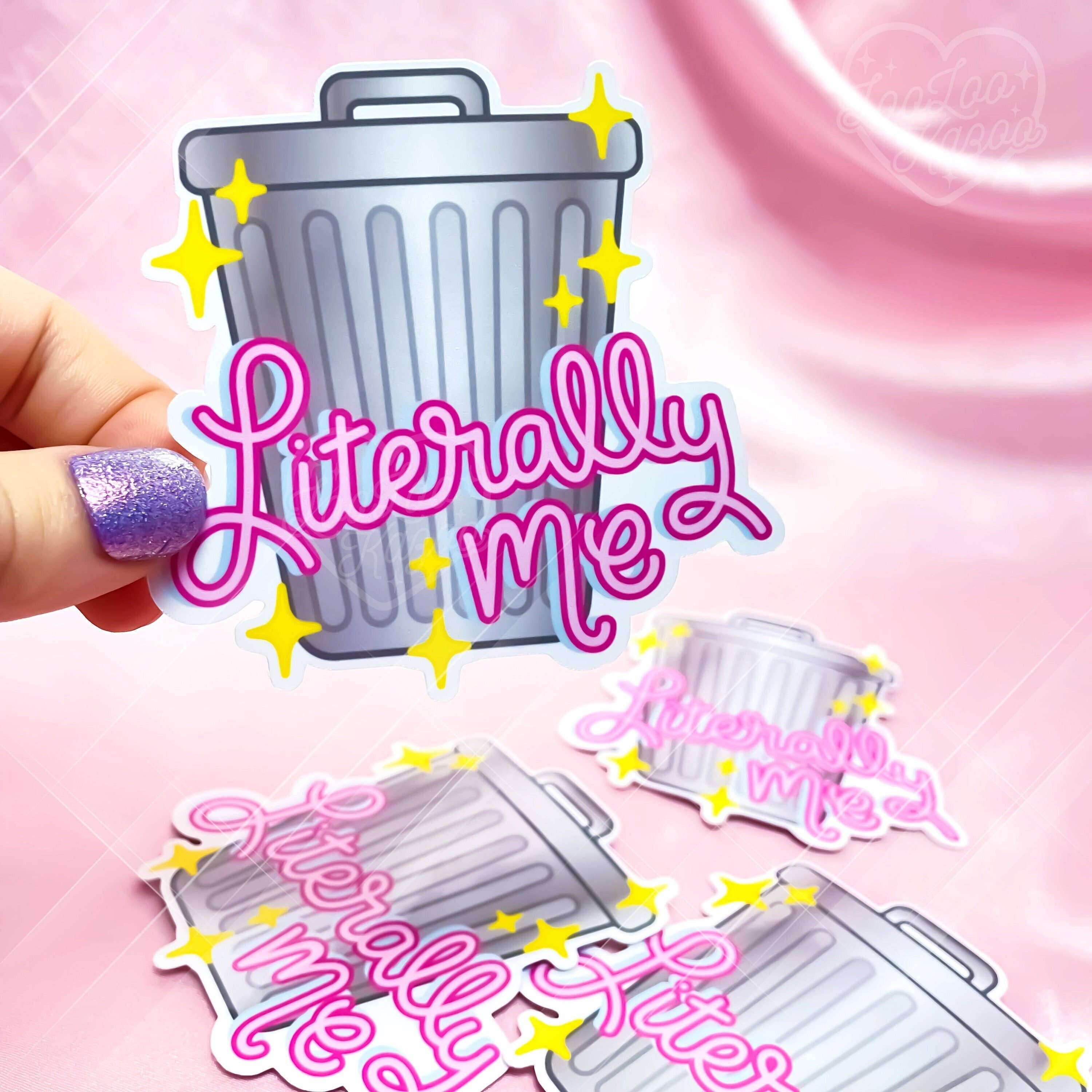 Literally Me Trash Can Vinyl Sticker