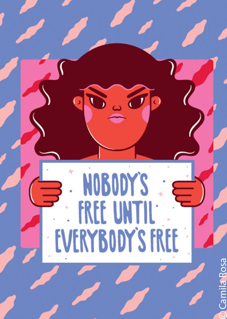 Nobody's free until everybody's free