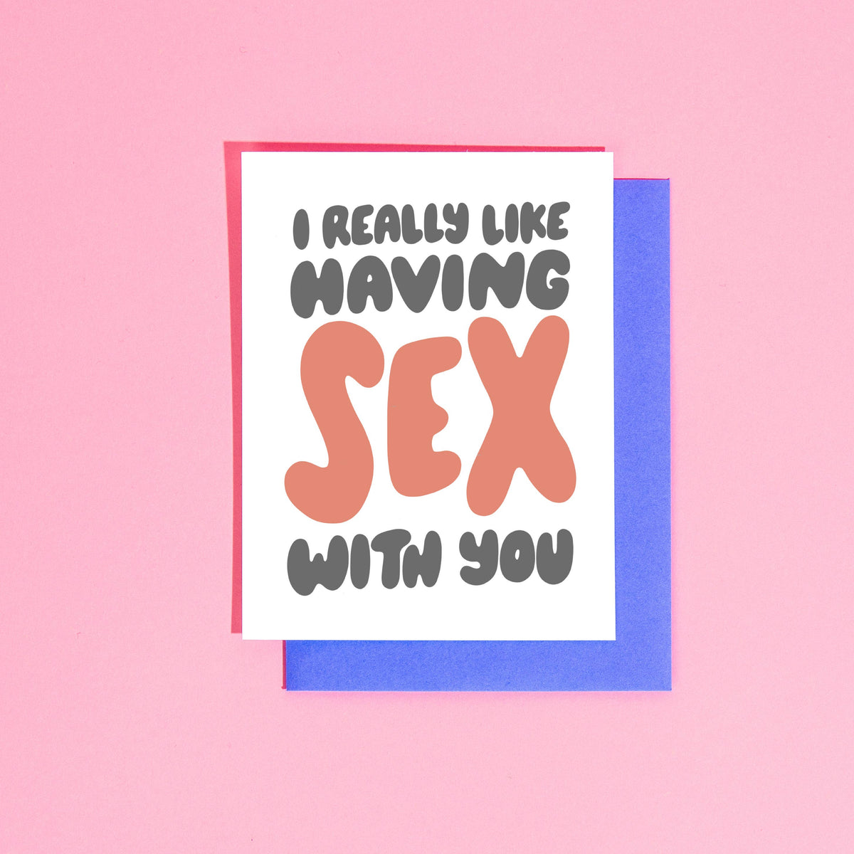 I Like Having Sex with You Greeting Card