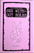 Sex Without Roles: Transcending Gender (Zine)
