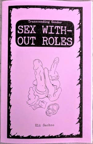Sex Without Roles: Transcending Gender (Zine)