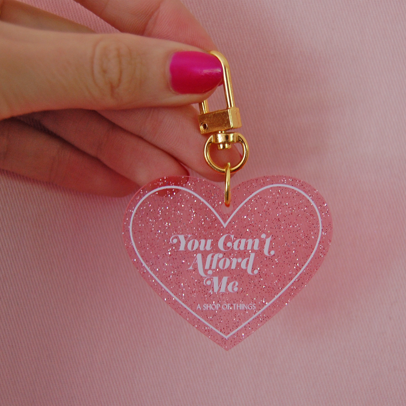 You Can't Afford me keychain