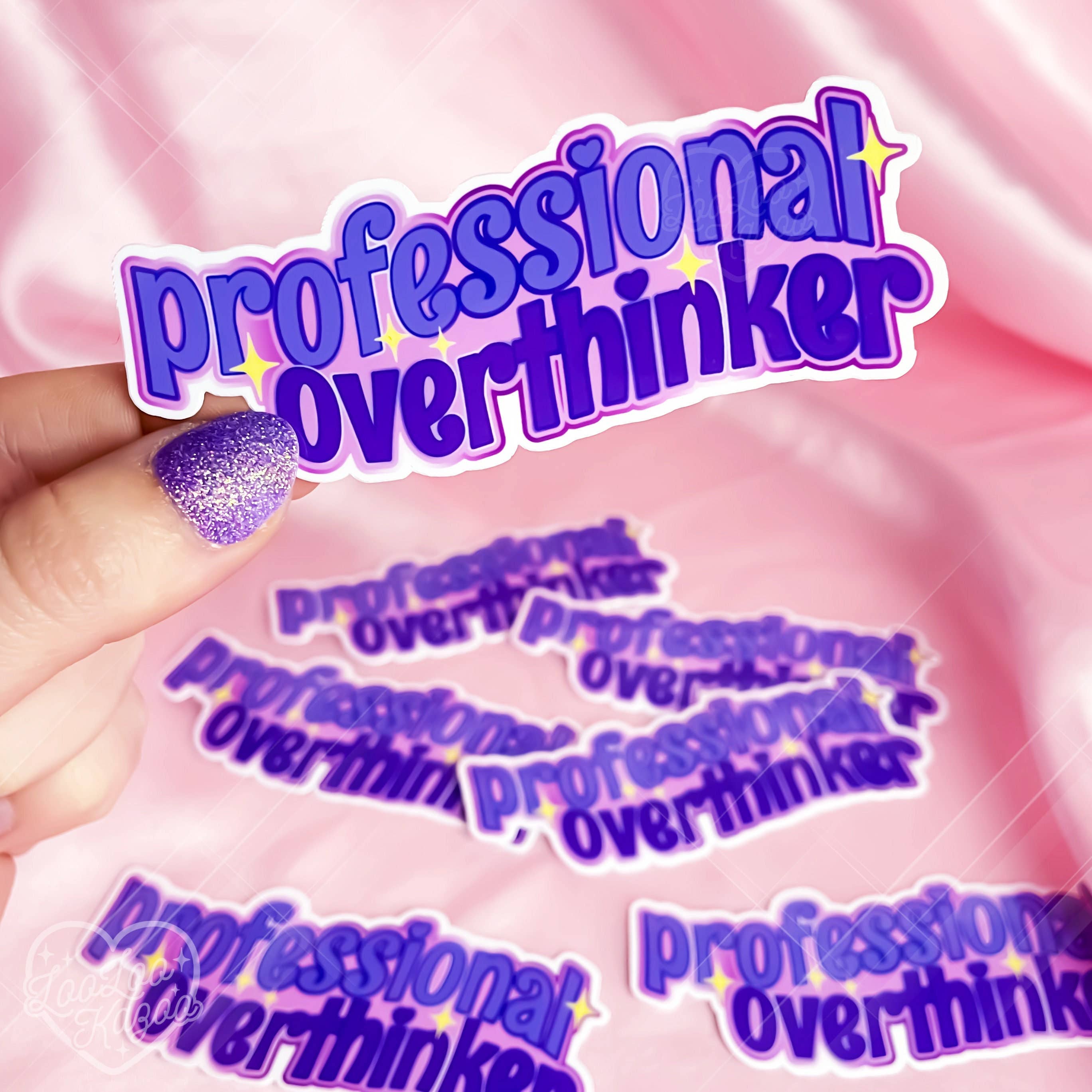 Professional Overthinker Vinyl Sticker