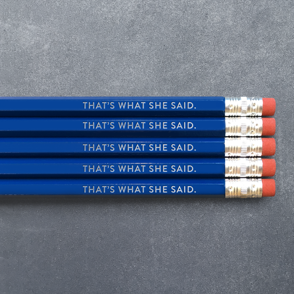 That's What She Said - Pencil Pack of 5