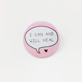 I Can And Will Heal Button