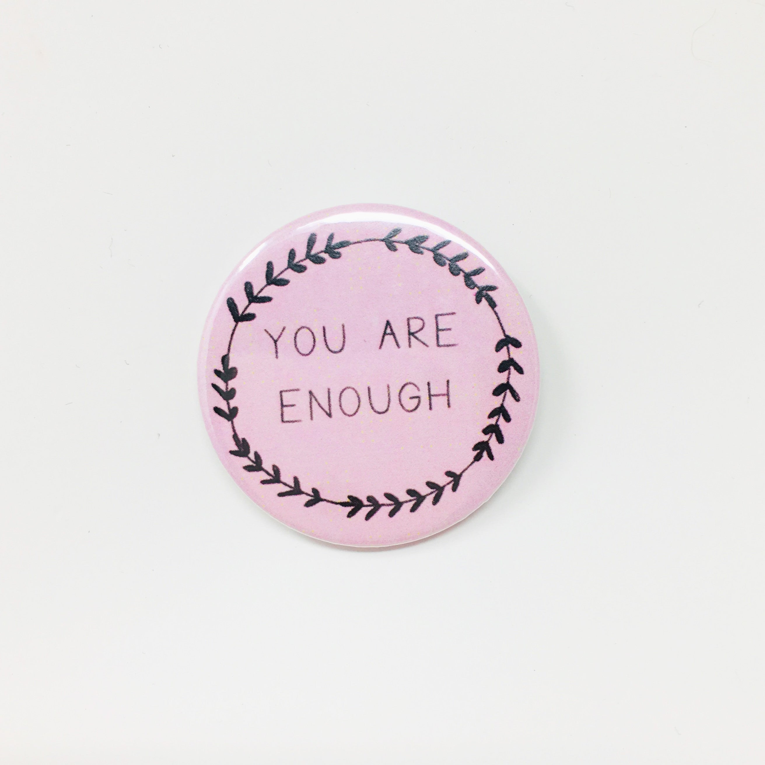 You Are Enough Button