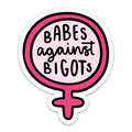 Babes Against Bigots Sticker
