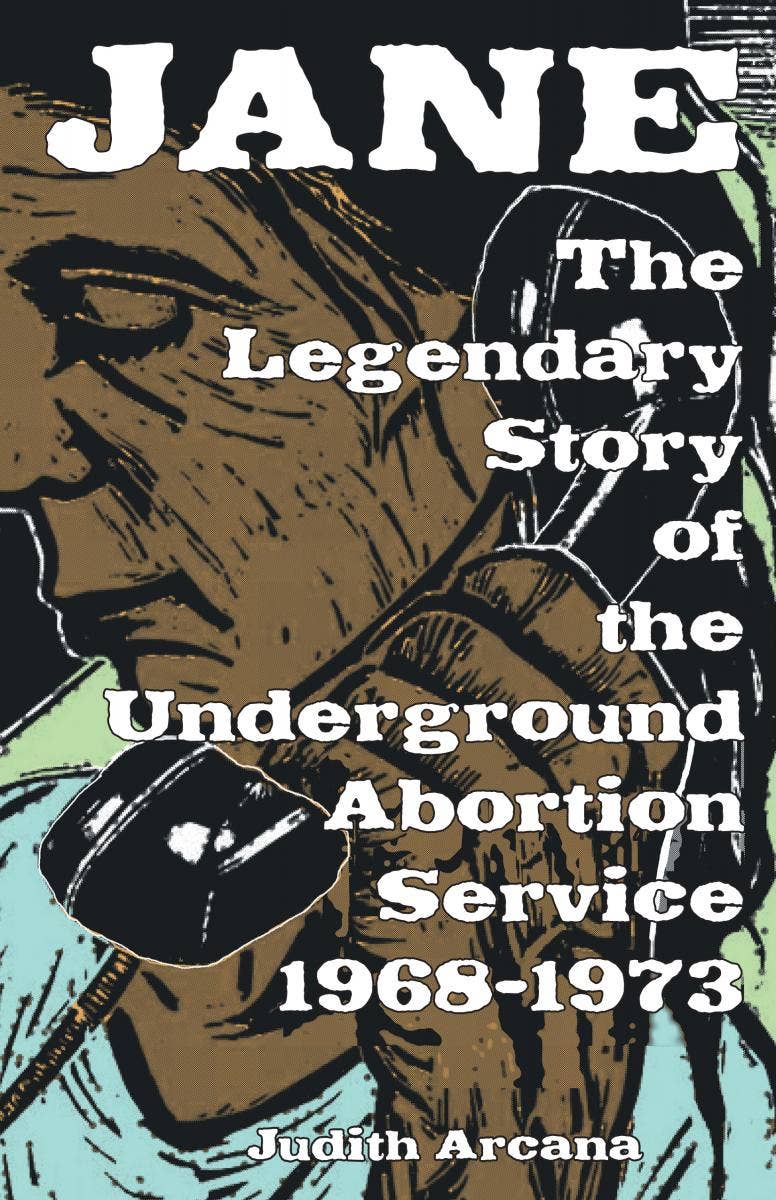 Jane: Legendary Story of Underground Abortion Service (Zine)