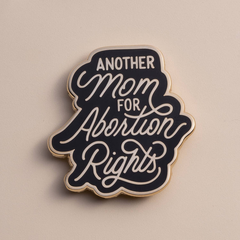 Another Mom for Abortion Rights Pin